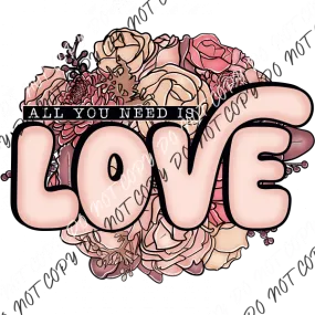 All You Need is Love Floral DTF Transfer