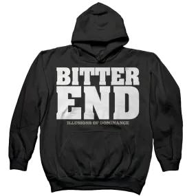 Bitter End "Illusions Of Dominance" Hooded Sweatshirt