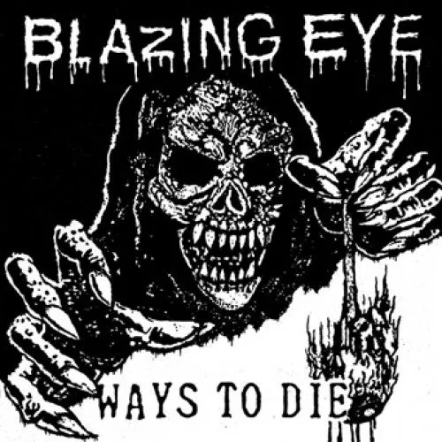 Blazing Eye "Ways To Die"